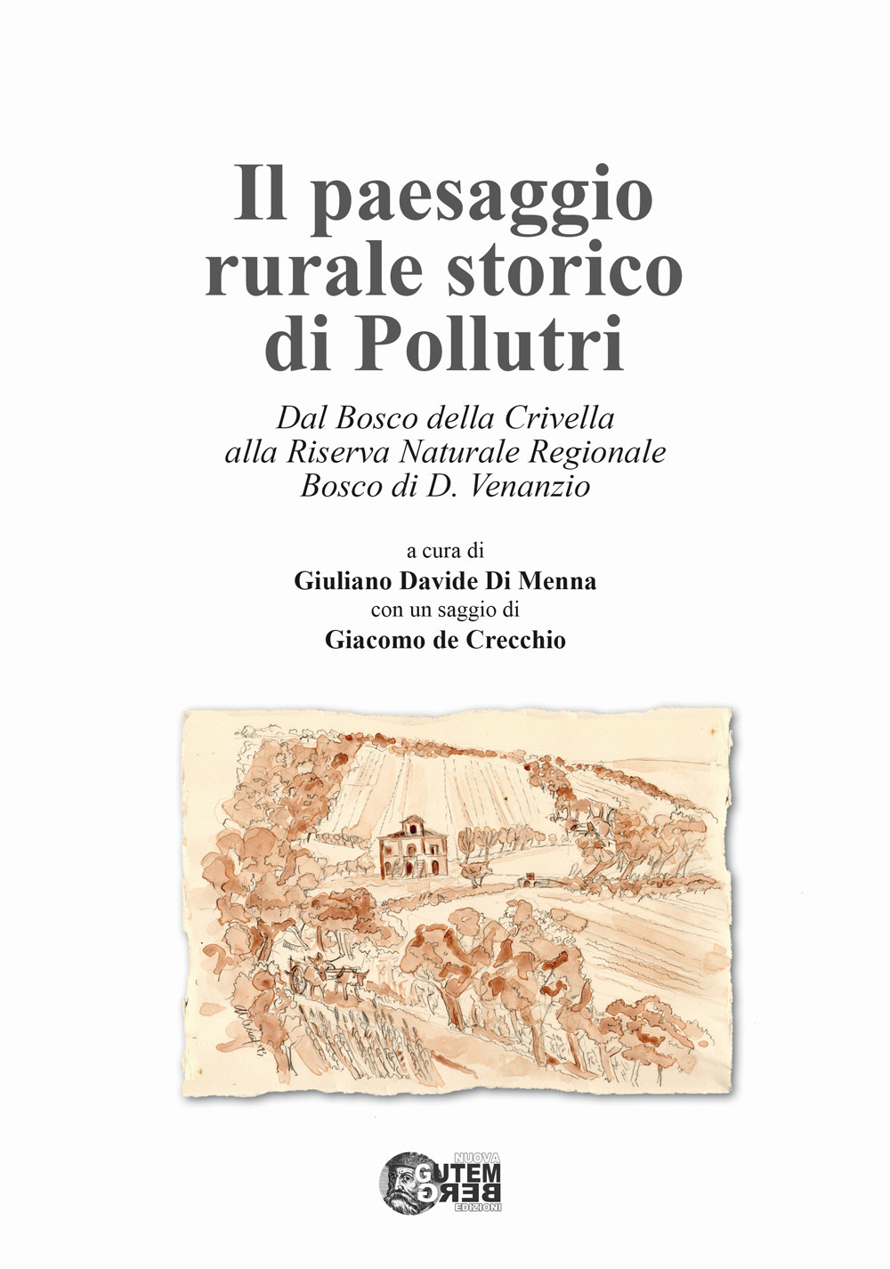 Il paesaggio rurale storico di Pollutri. Dal Bosco della Crivella alla Riserva Naturale Regionale Bosco di D. Venanzio