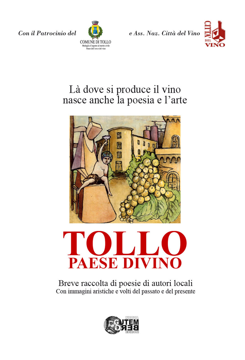 Tollo paese divino. Là dove si produce il vino nasce anche la poesia e l'arte