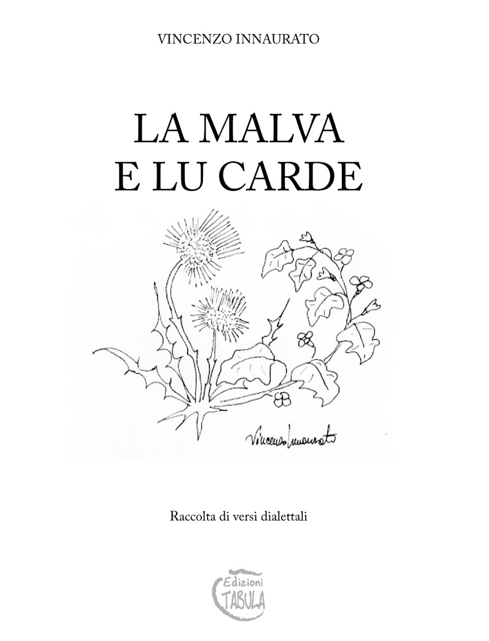 La malva e lucarde. Raccolta di versi dialettali. Ediz. per la scuola