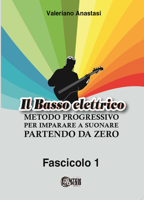 Il basso elettrico. Metodo progressivo per imparare a suonare partendo da zero. Ediz. per la scuola. Vol. 1