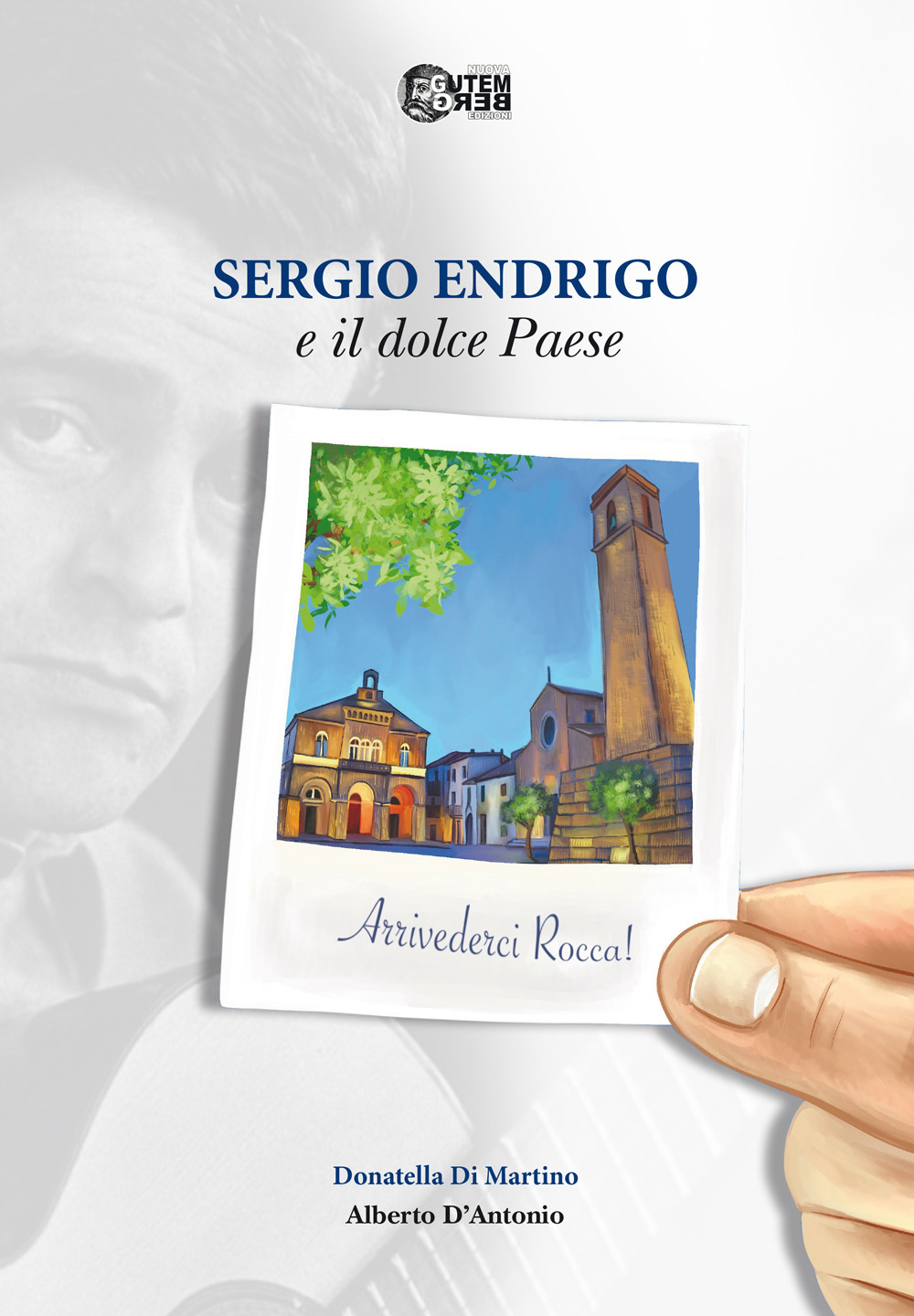 Sergio Endrigo e il dolce paese. Arrivederci Rocca!