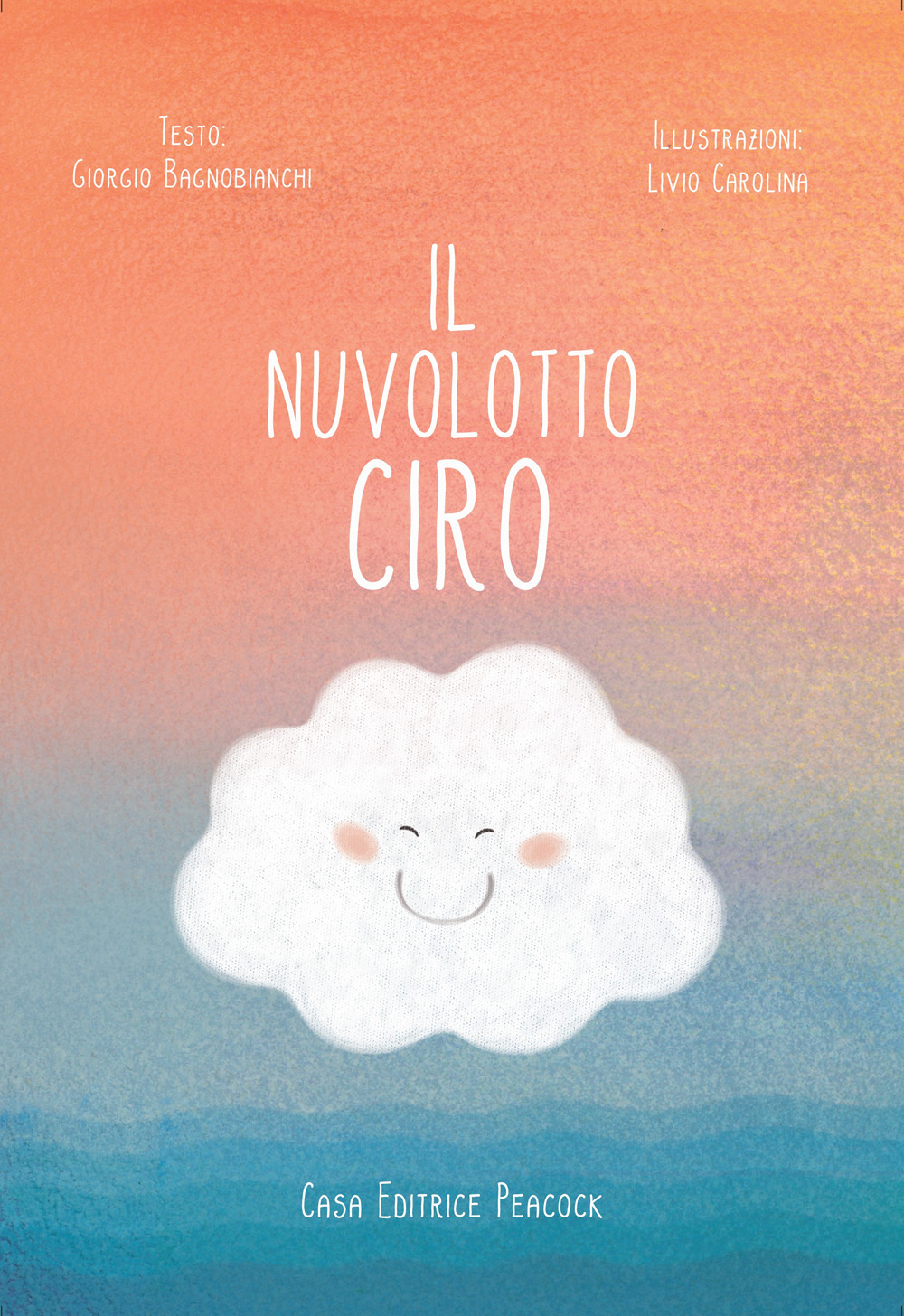 Il nuvolotto Ciro. Ediz. illustrata