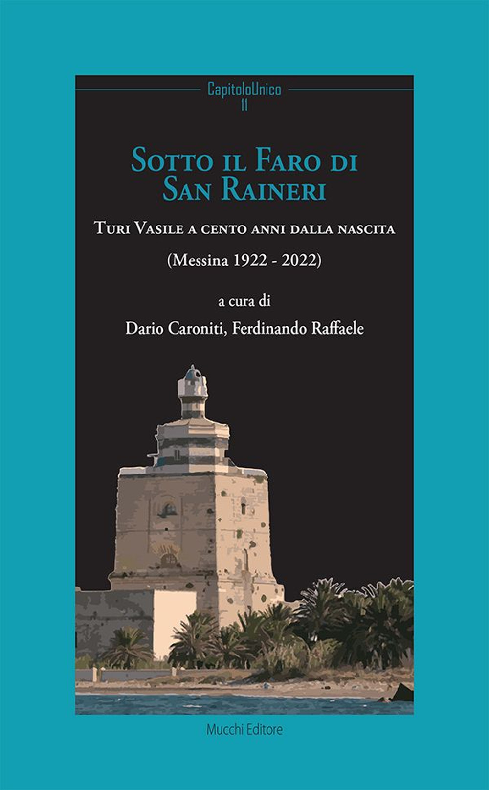 Sotto il faro di San Ranieri. Turi Vasile a cento anni dalla nascita