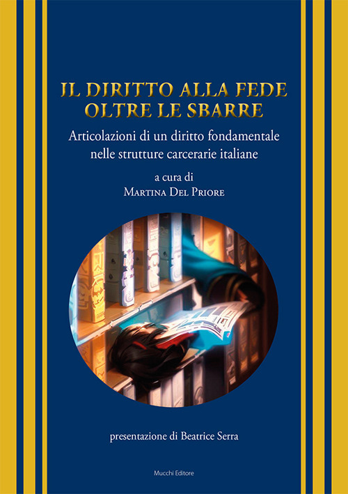 Il diritto alla fede oltre le sbarre. Articolazioni di un diritto fondamentale nelle strutture carcerarie italiane