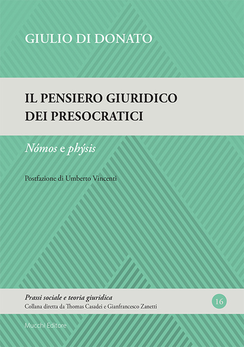 Il pensiero giuridico dei presocratici. Nómos e phýsis