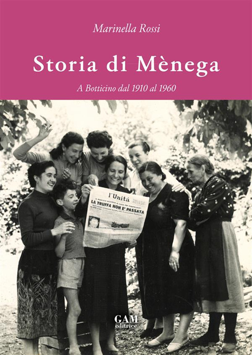 Storia di Mènega. A Botticino dal 1910 al 1960