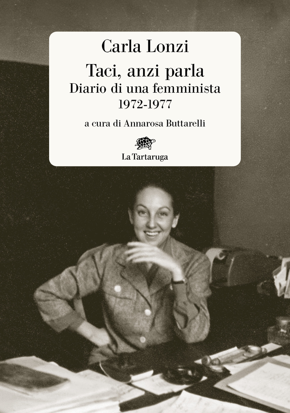 Taci, anzi parla. Diario di una femminista 1972-1977