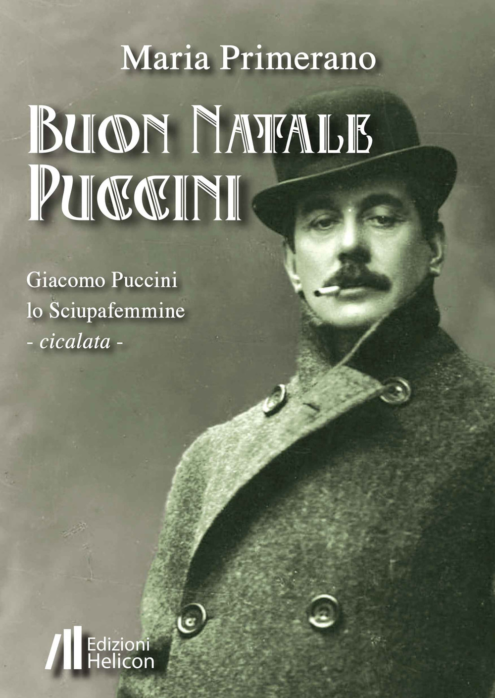 Buon Natale Puccini. Giacomo Puccini. Lo sciupafemmine