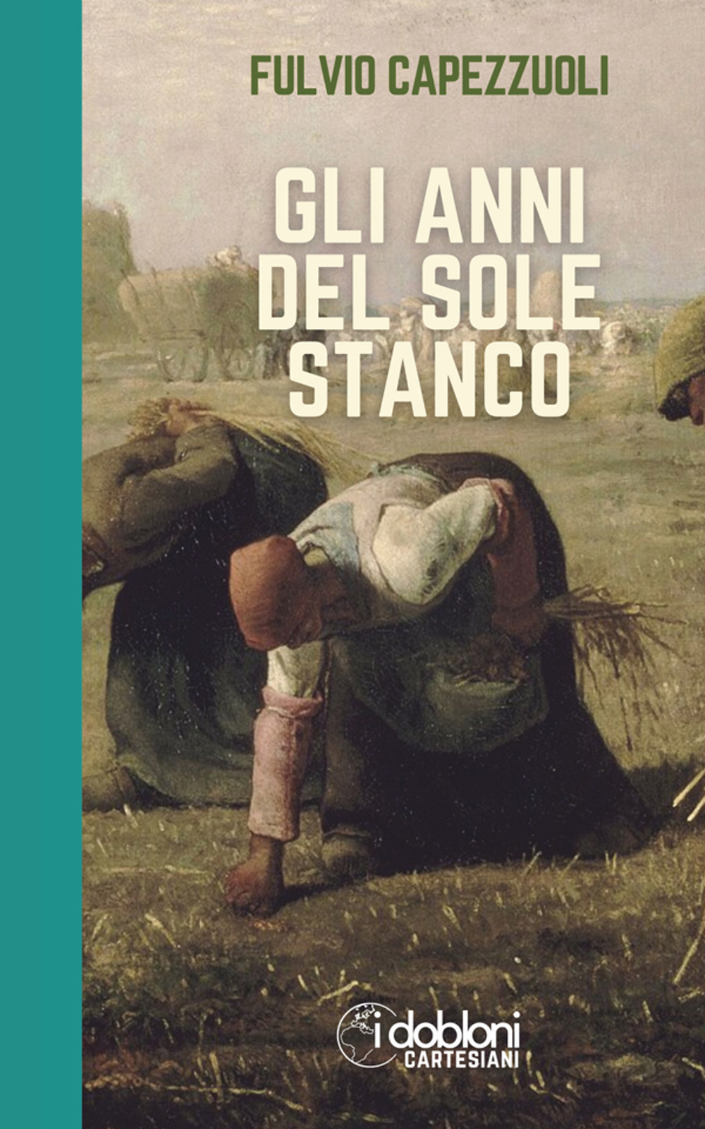 Gli anni del sole stanco. Ediz. integrale