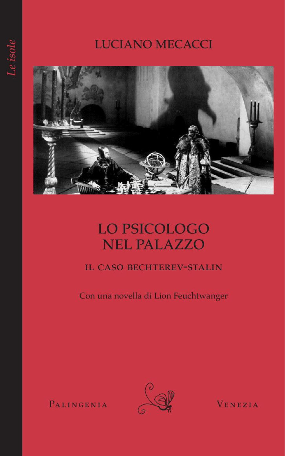 Lo psicologo nel palazzo. Il caso Bechterev-Stalin. Con una novella di Lion Feuchtwanger