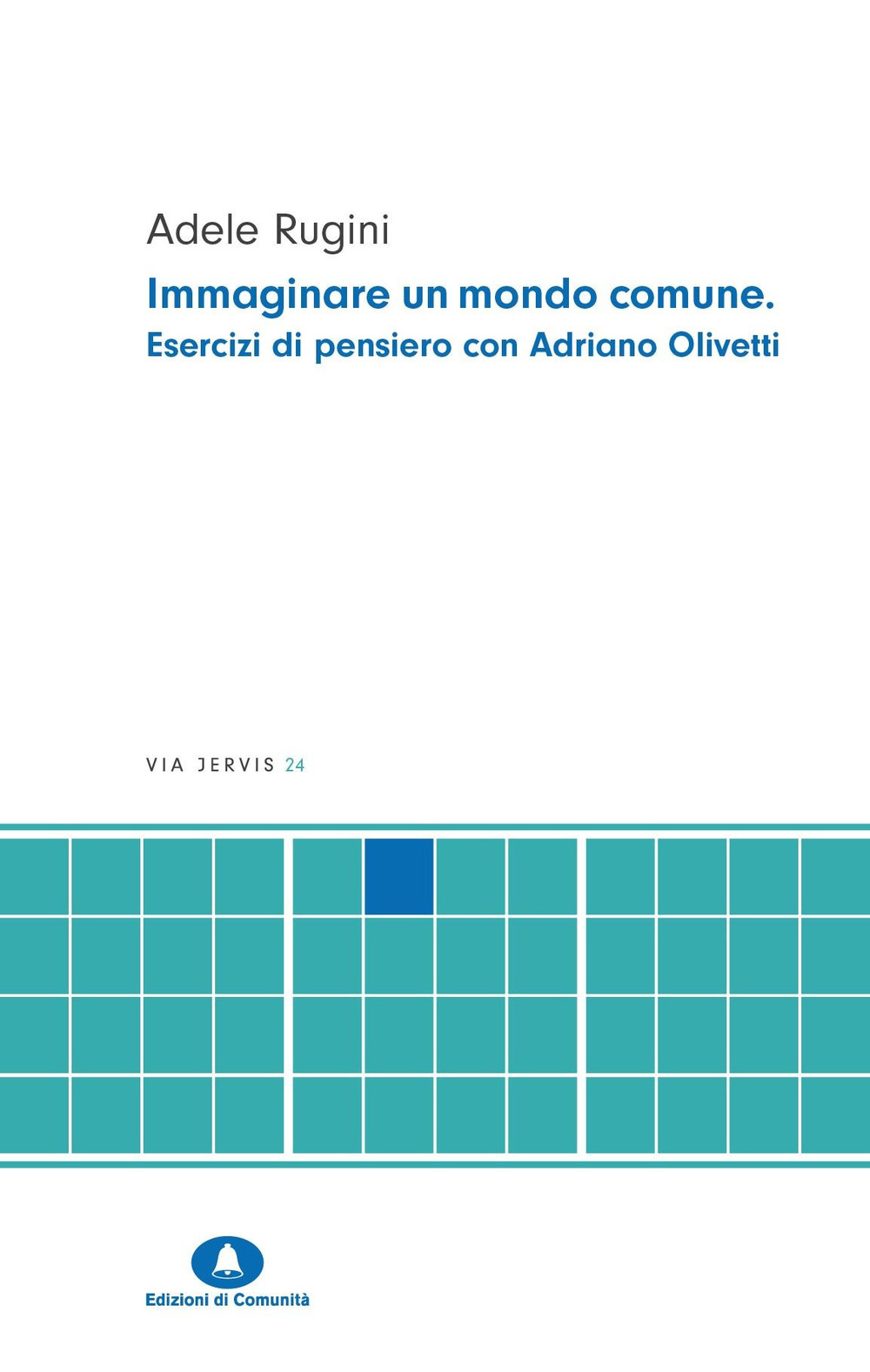 Immaginare un mondo comune. Esercizi di pensiero con Adriano Olivetti