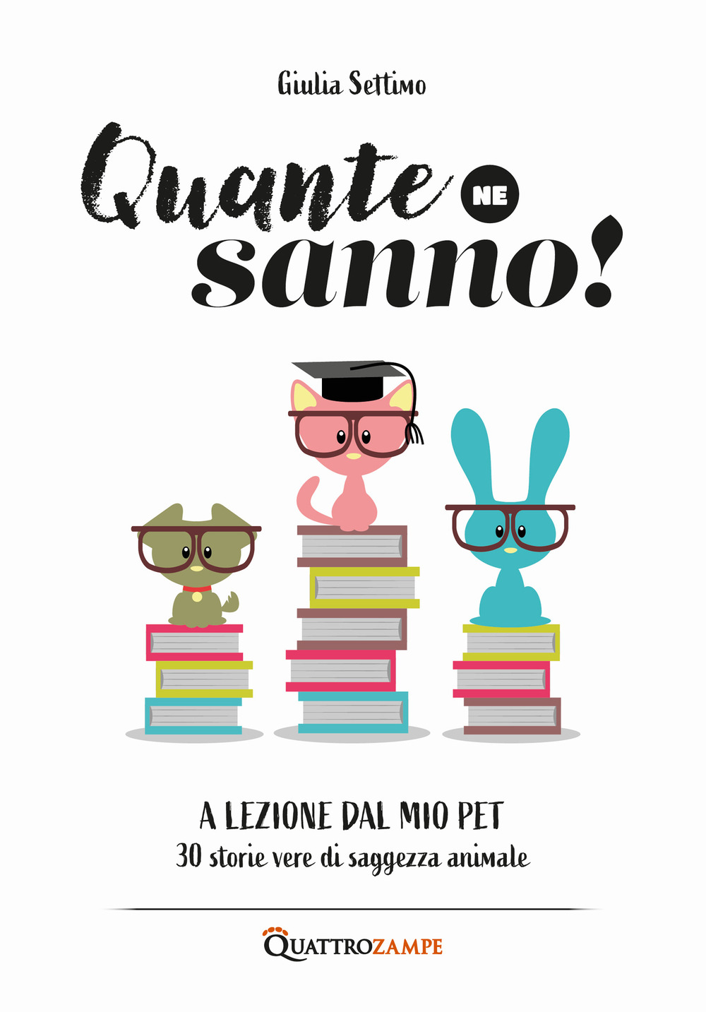 Quante ne sanno! A lezione dal mio pet. 30 storie di saggezza animale