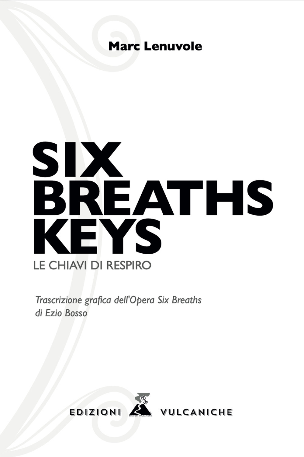 Six breaths keys. Le chiavi di respiro. Ediz. illustrata