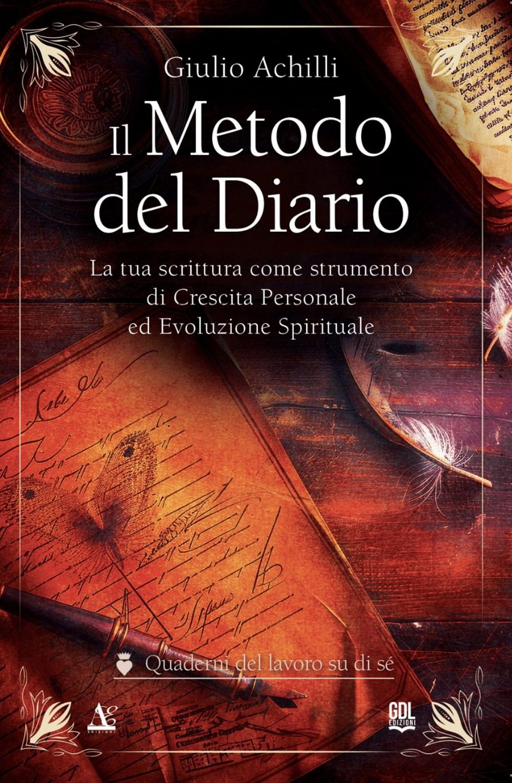 Il metodo del diario. La tua scrittura come strumento di crescita personale ed evoluzione spirituale