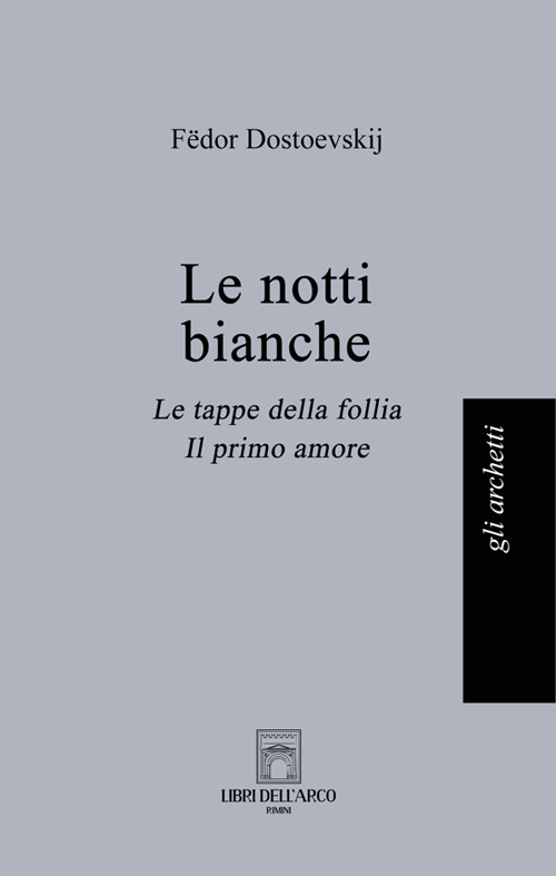 Le notti bianche-Le tappe della follia-Il primo amore