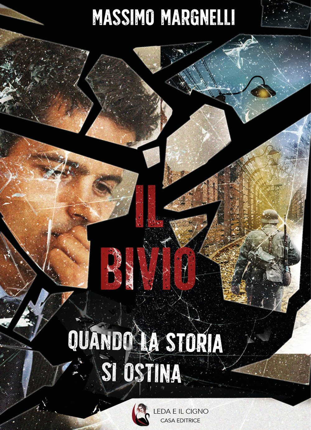 Il bivio. Quando la storia si ostina