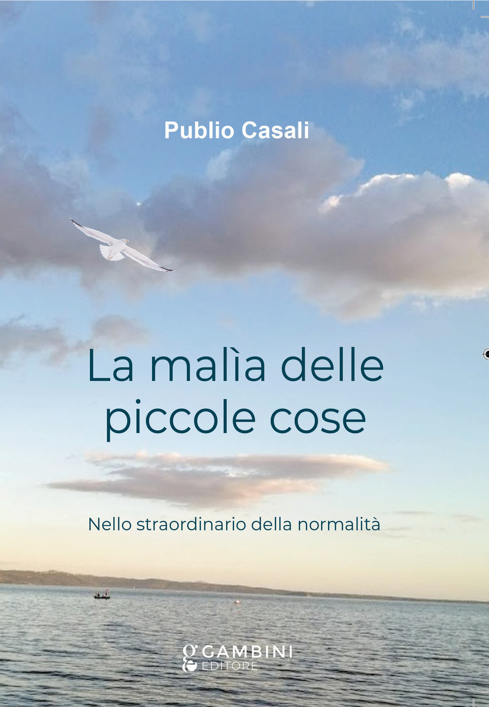 La malìa delle piccole cose. Nello straordinario della normalità