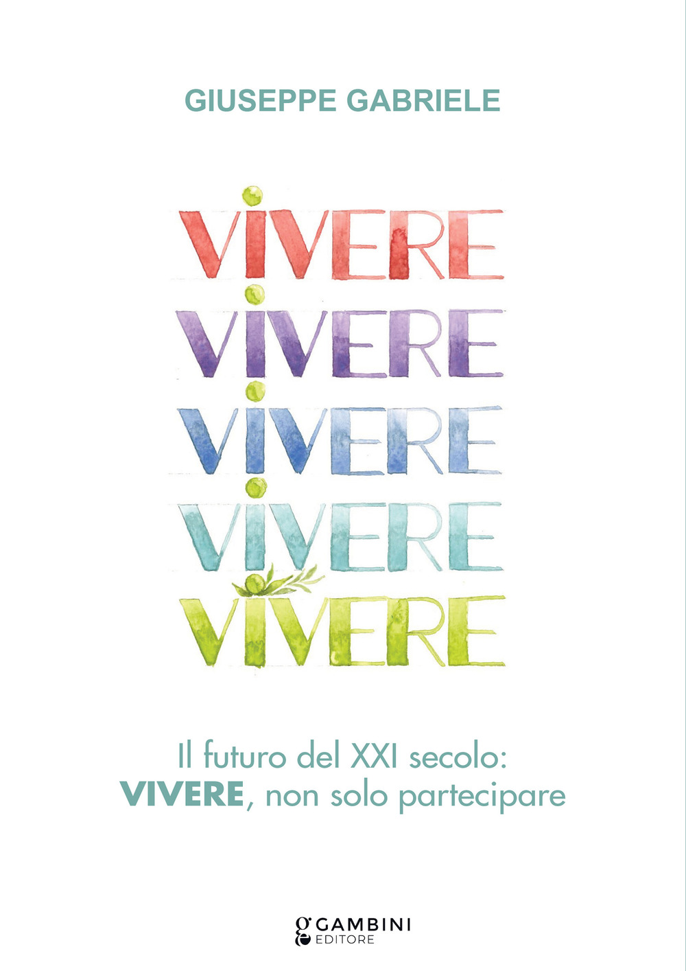 Vivere. Il futuro del XXI secolo: vivere, non solo partecipare