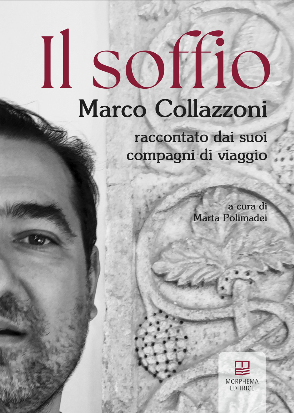 Il soffio. Marco Collazzoni raccontato dai suoi compagni di viaggio