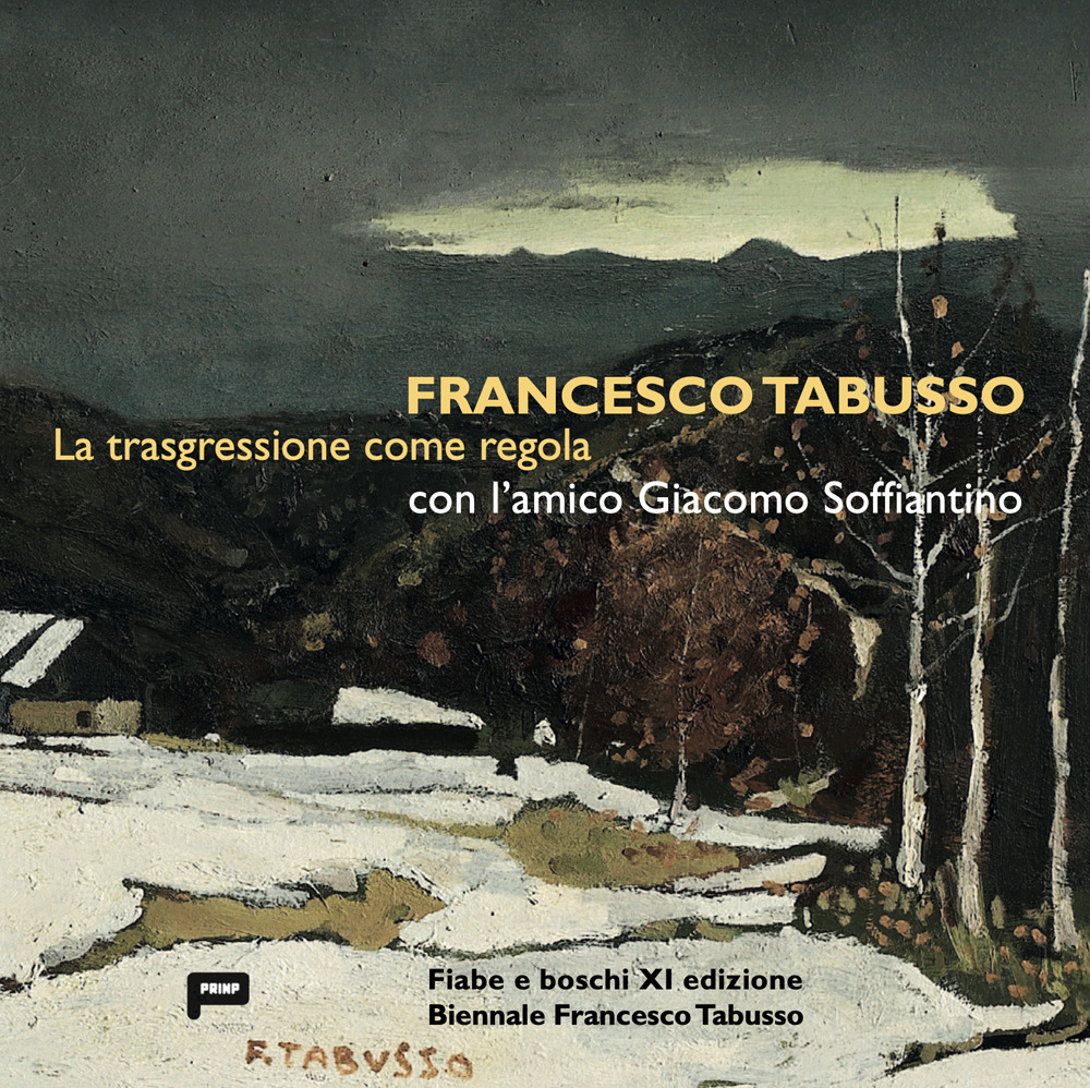 Francesco Tabusso. La trasgressione come regola. Con l'amico Giacomo Soffiantino