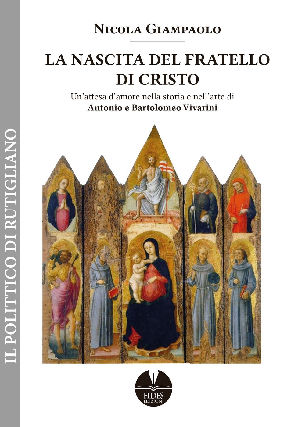 La nascita del fratello di Cristo. Un'attesa d'amore nella storia e nell'arte di Antonio e Bartolomeo Vivarini