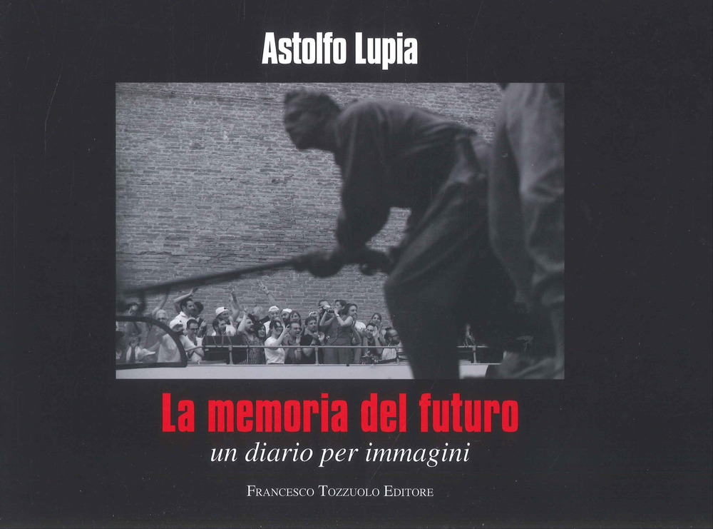 La memoria del futuro. Un diario per immagini