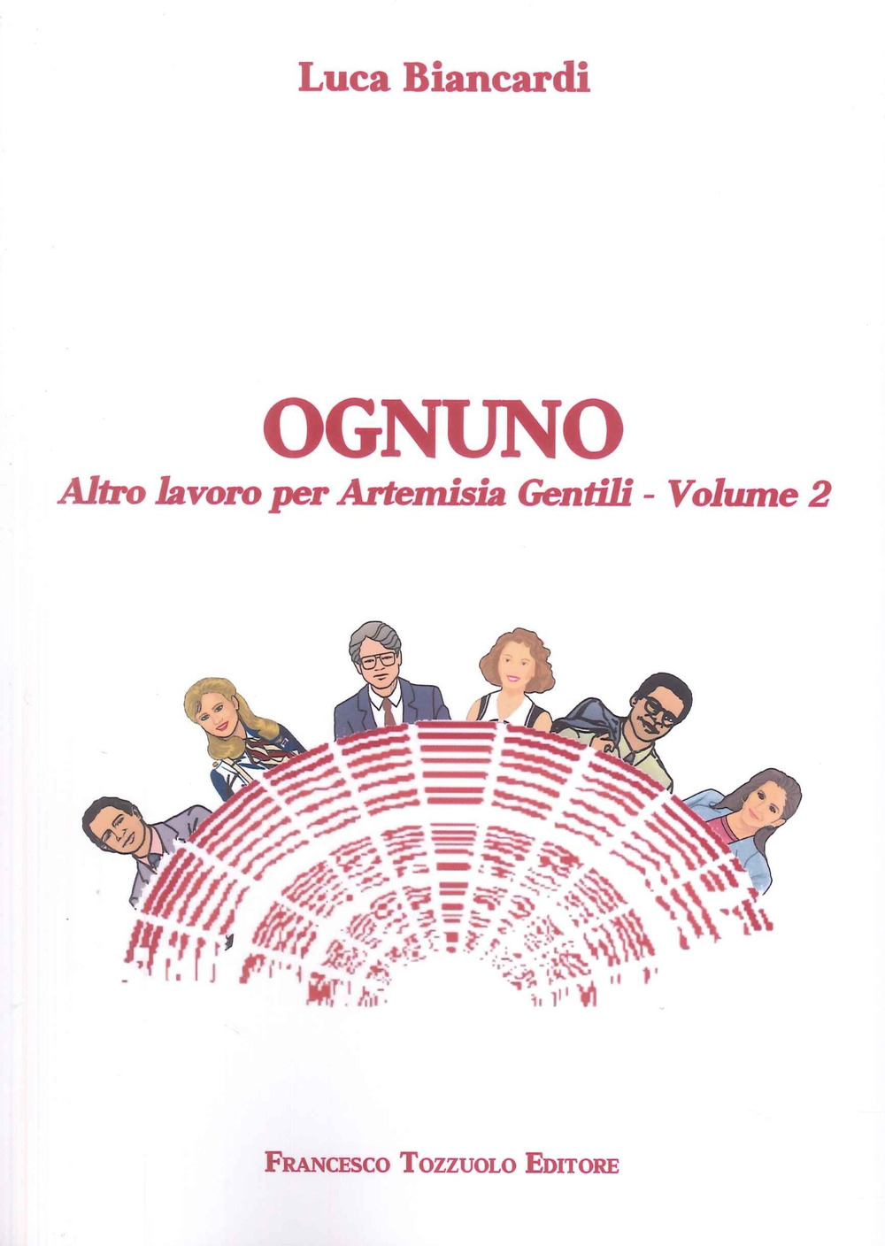 Ognuno. Altro lavoro per Artemisia Gentili. Vol. 2