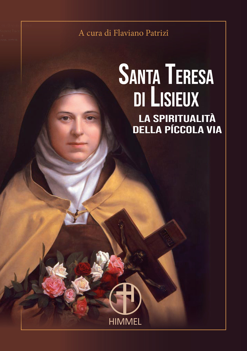 Santa Teresa di Lisieux. La spiritualità della piccola via