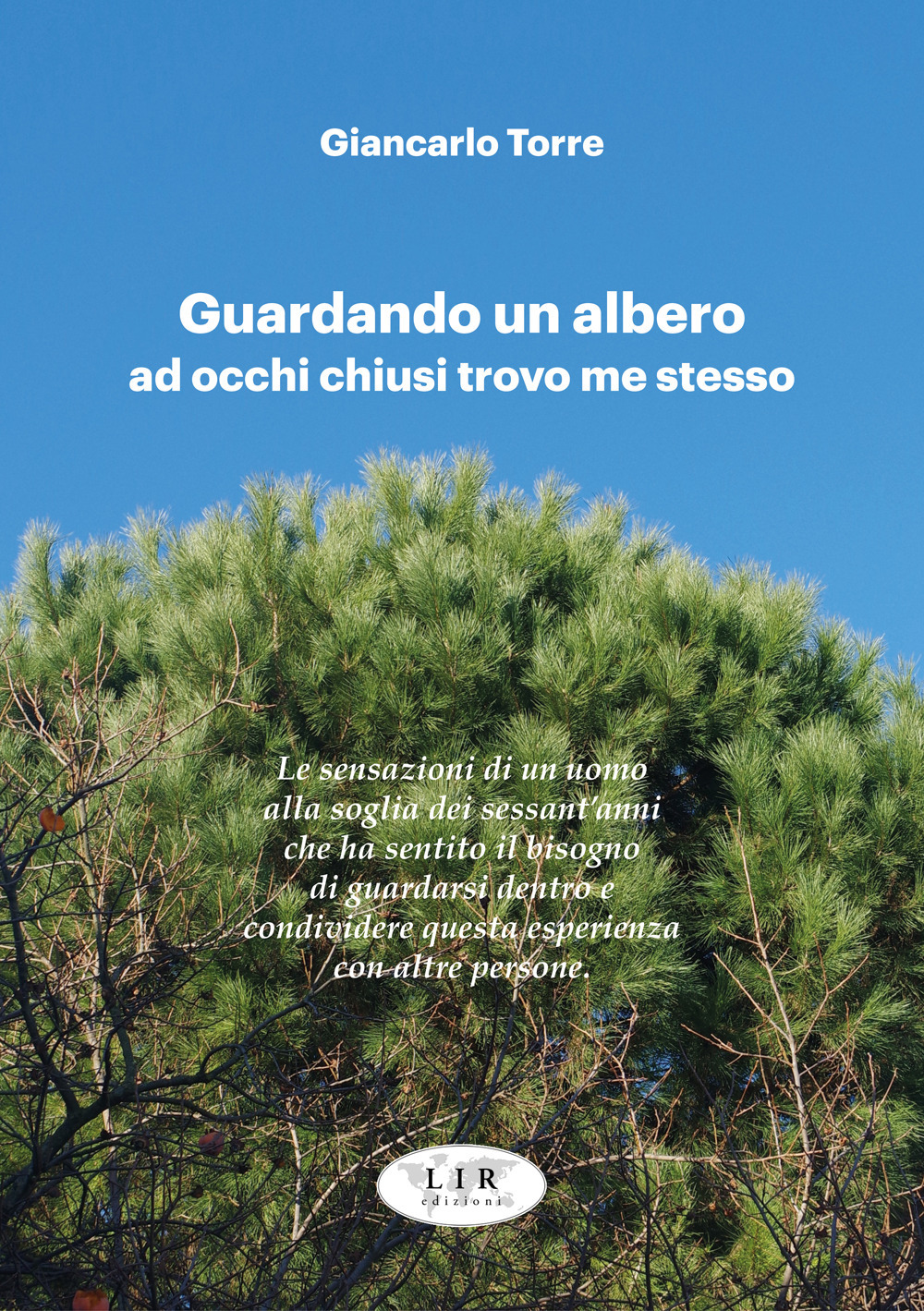 Guardando un albero ad occhi chiusi trovo me stesso-Watching a tree with closed eyes I find myself. Ediz. bilingue