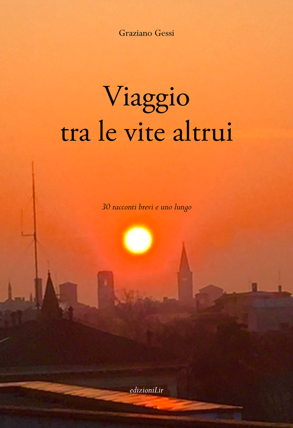 Viaggio tra le vite altrui. 30 racconti brevi e uno lungo