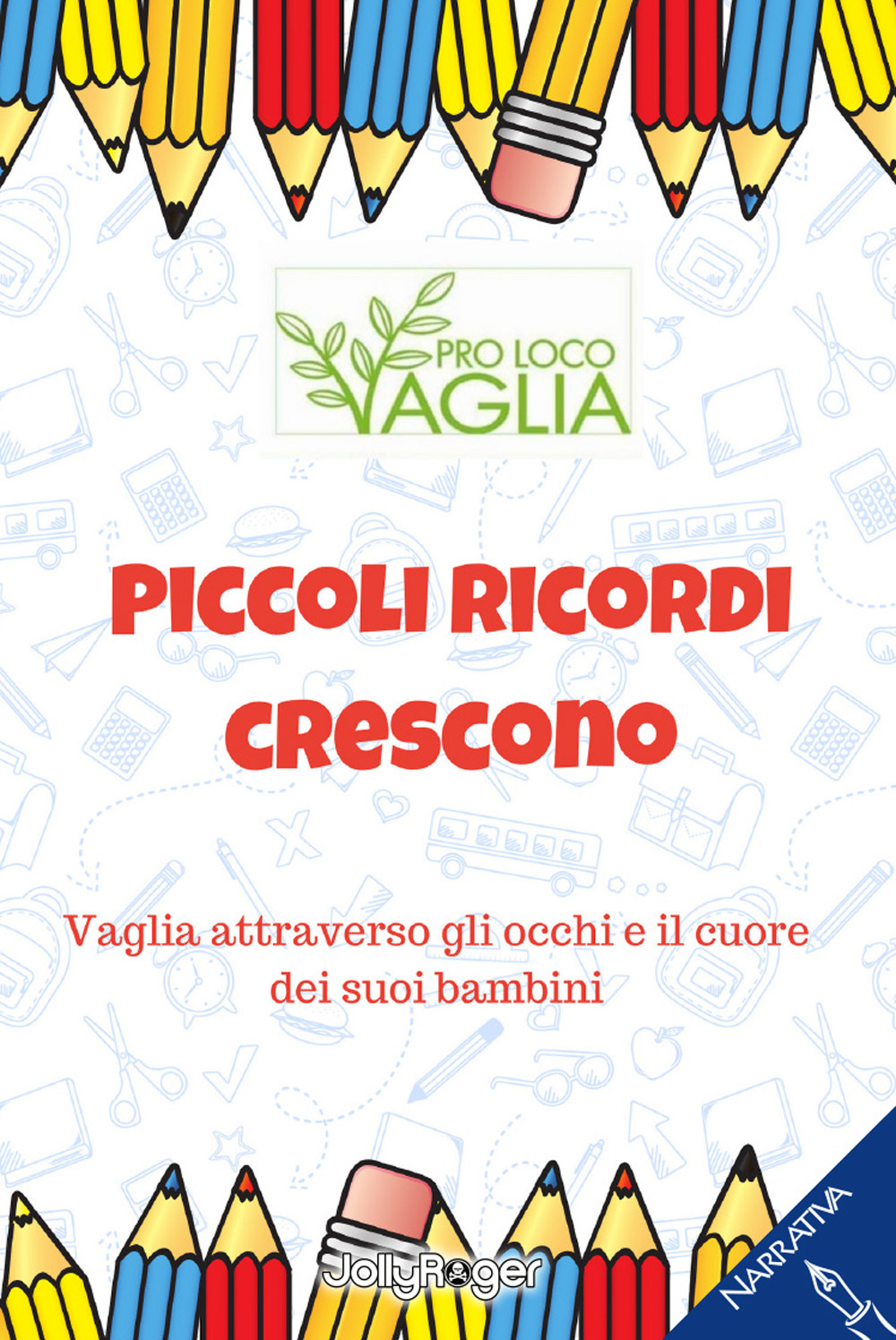 Piccoli ricordi crescono. Vaglia attraverso gli occhi e il cuore dei suoi bambini