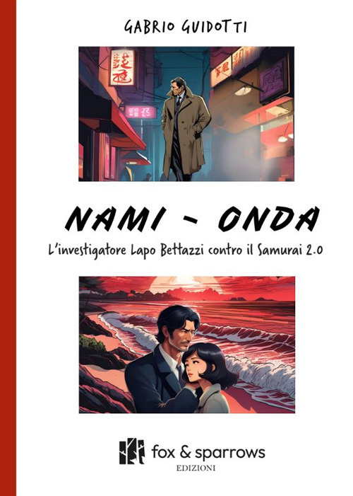 Nami-Onda. L'investigatore Lapo Bettazzi contro il samurai 2.0