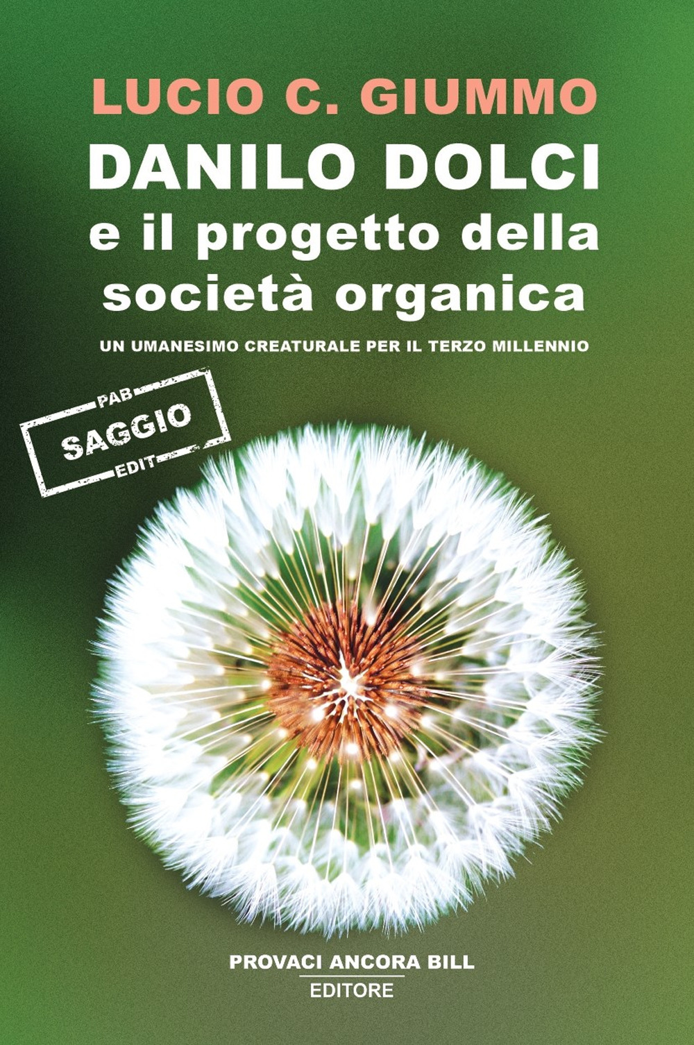 Danilo Dolci e il progetto della società organica. Un umanesimo creaturale per il terzo millennio