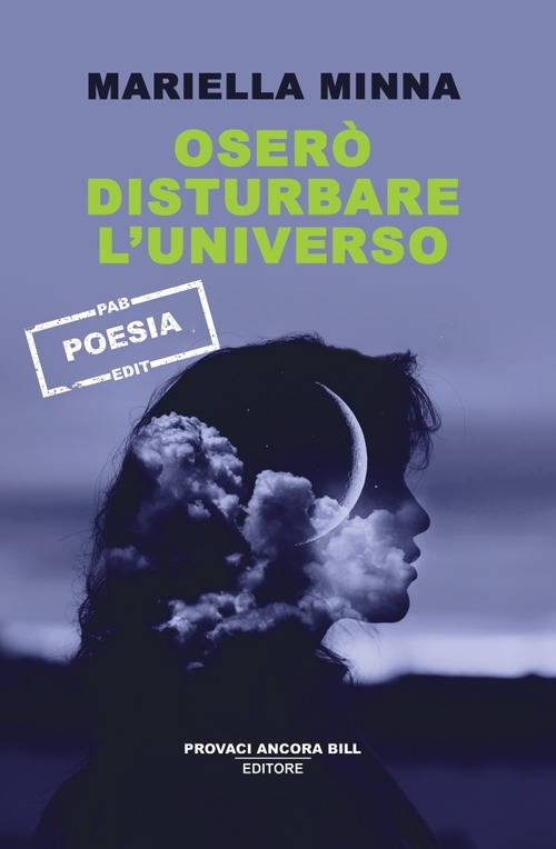 Oserò disturbare l'universo