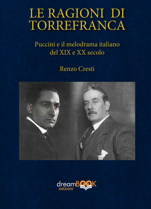 Le ragioni di Torrefranca. Puccini e il melodramma italiano del XIX e XX secolo. Ediz. critica