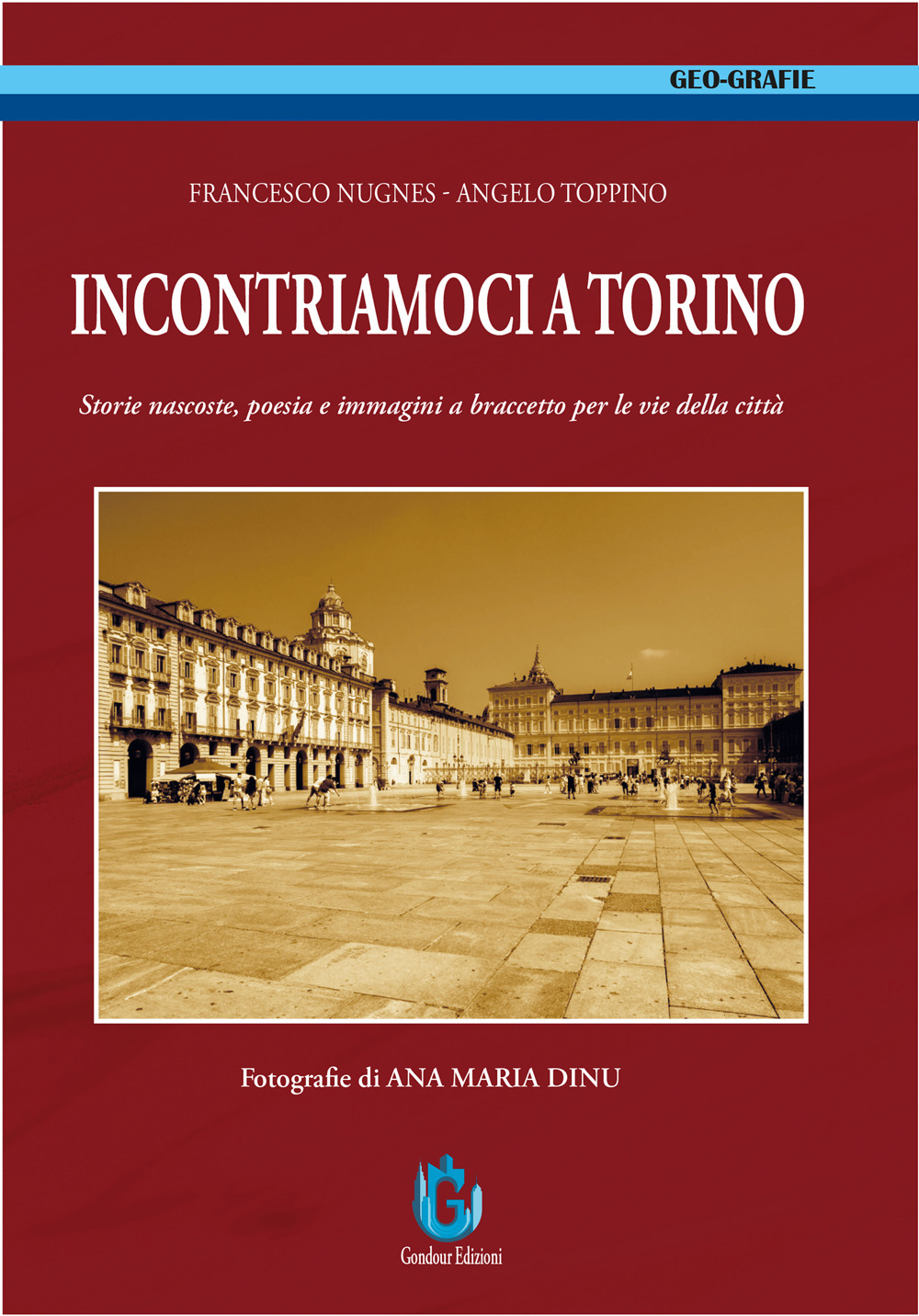 Incontriamoci a Torino. Storie nascoste, poesia e immagini a braccetto per le vie della città