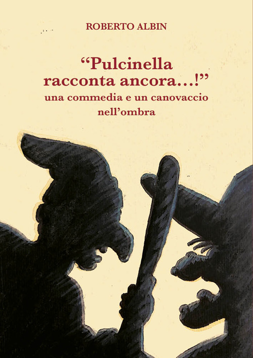 «Pulcinella racconta ancora...!». Una commedia e un canovaccio nell'ombra