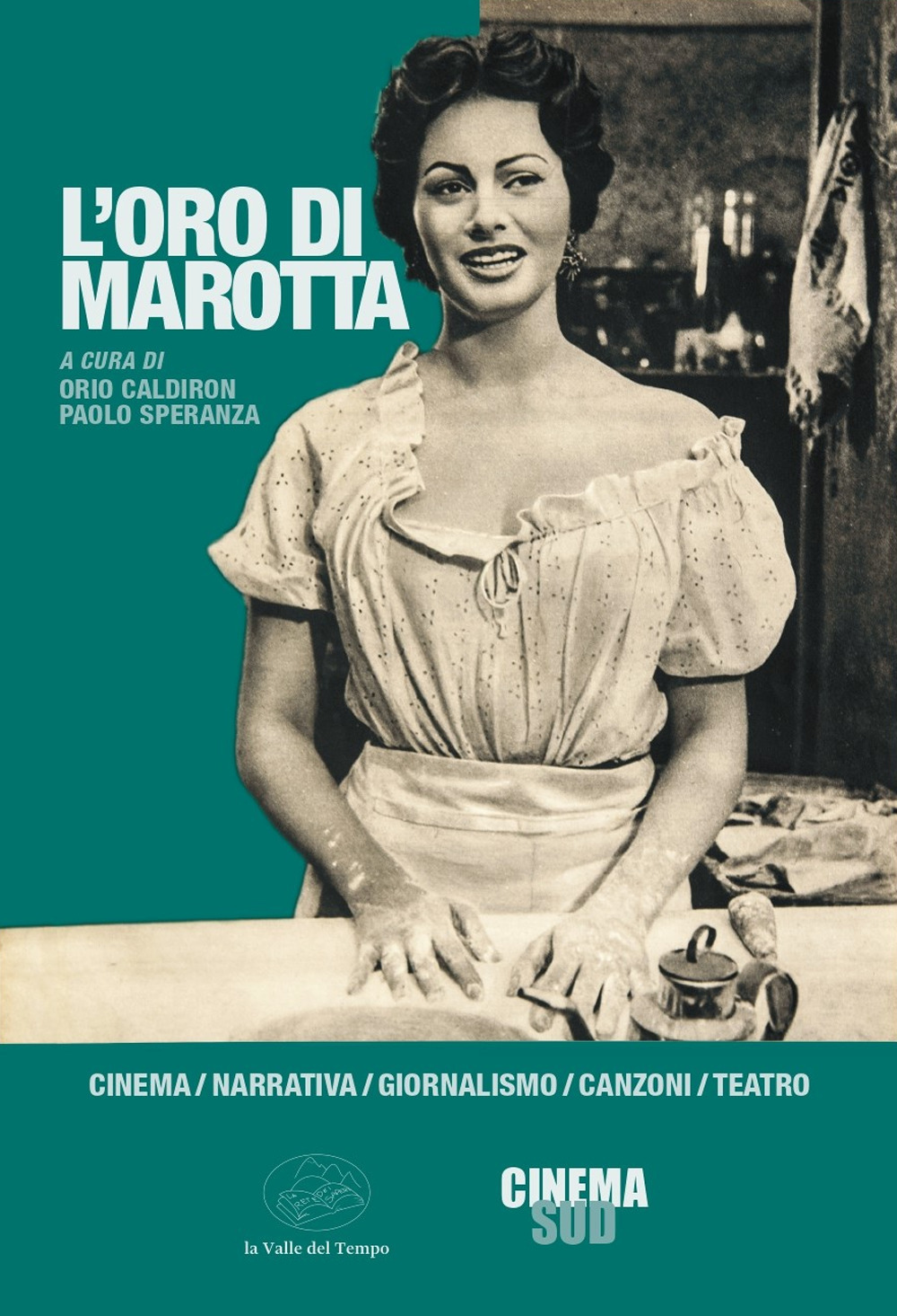 L'oro di Marotta. Cinema, narrativa, giornalismo, canzoni, teatro