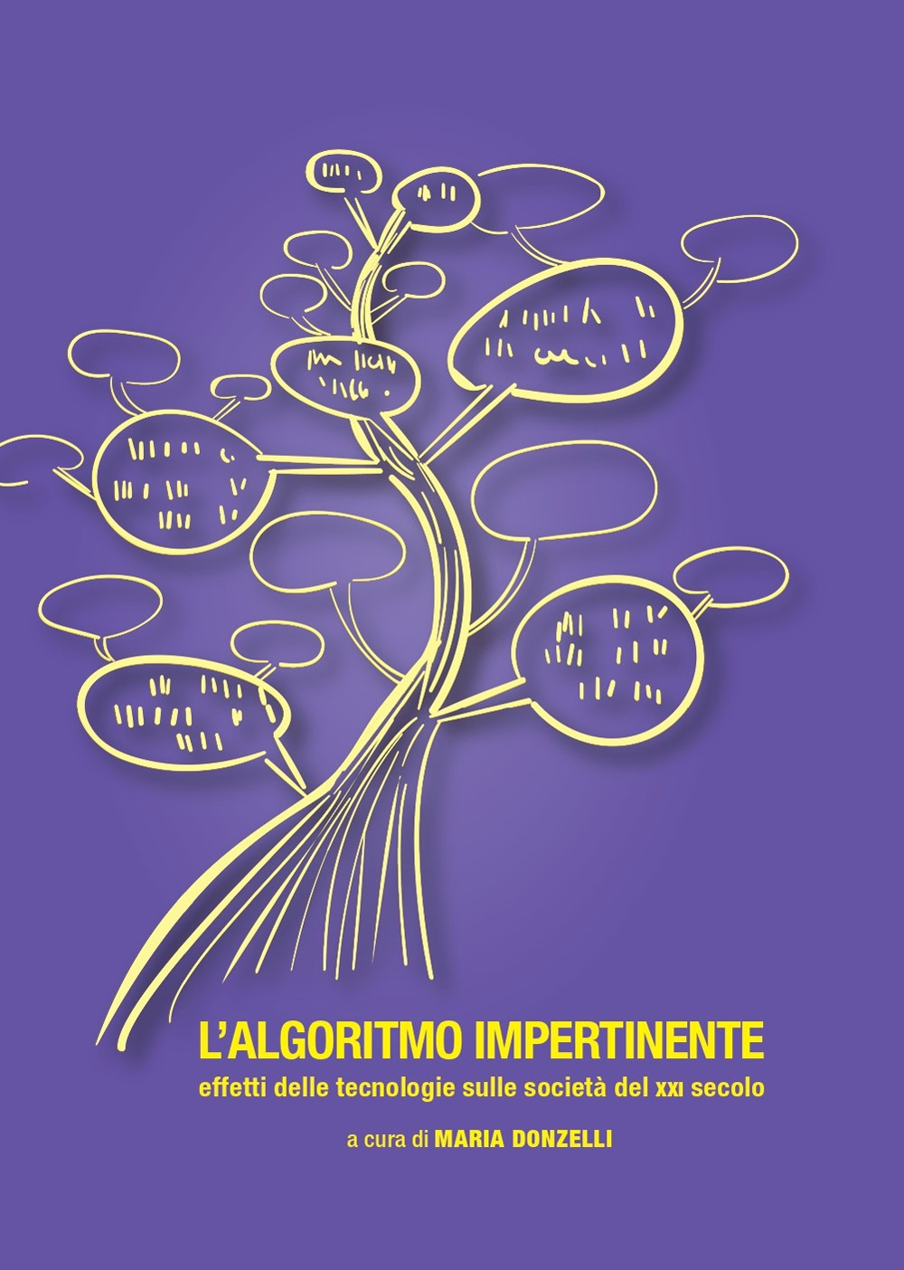 L'algoritmo impertinente. Effetti delle tecnologie sulle società del XXI secolo