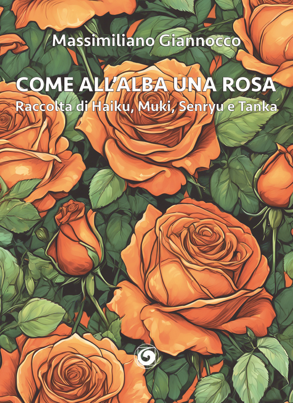 Come all'alba una rosa. Raccolta di haiku, muki, senryu e tanka