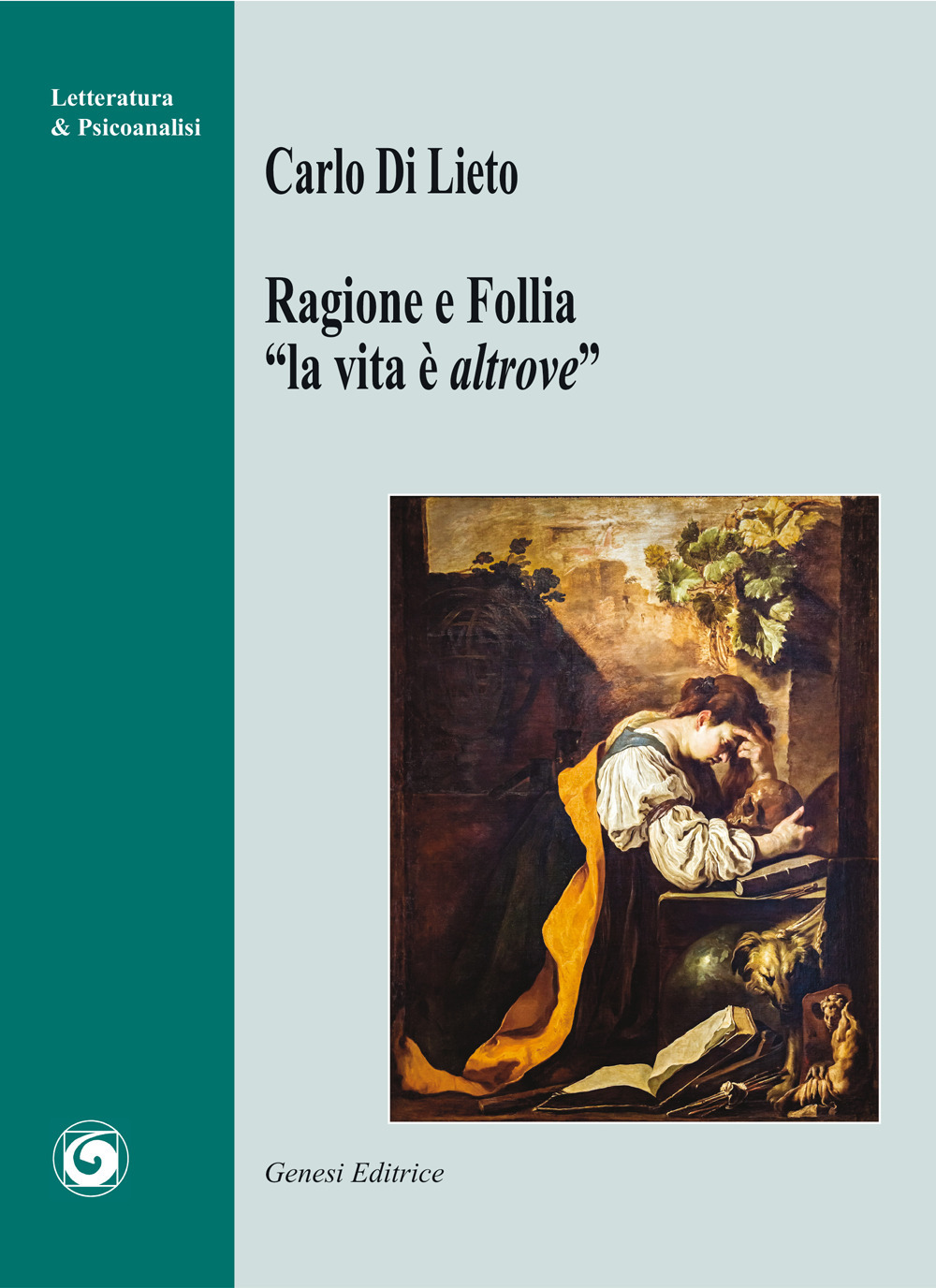 Ragione e follia. «La vita è altrove»