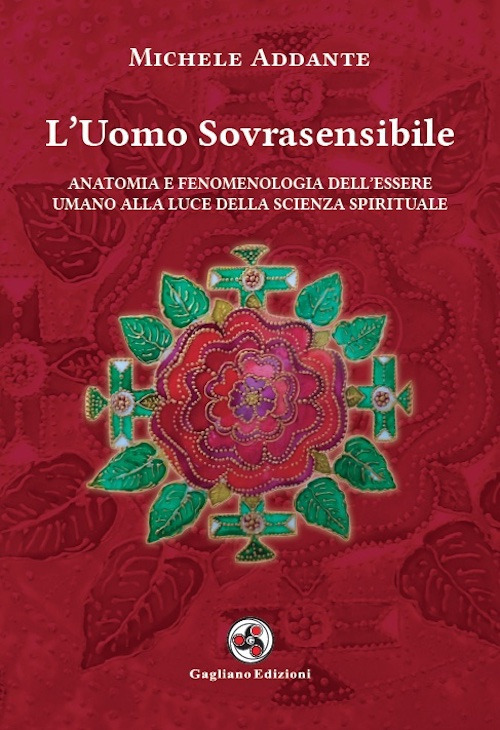 L'uomo sovrasensibile. Anatomia e fenomenologia dell'essere umano alla luce della scienza spirituale. Nuova ediz.