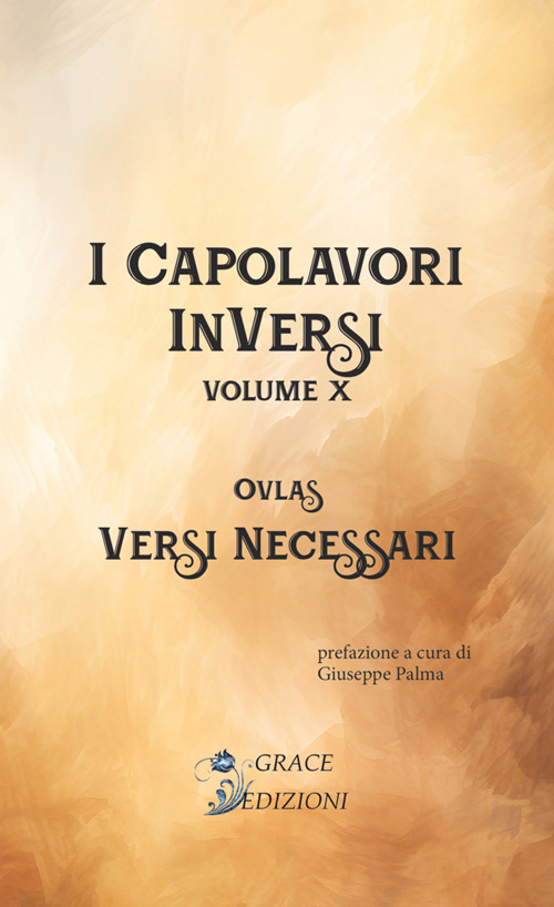 Versi necessari. I Capolavori InVersi. Vol. 10