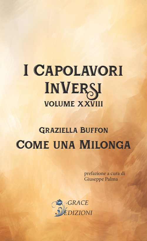 Come una milonga. I Capolavori InVersi. Vol. 28