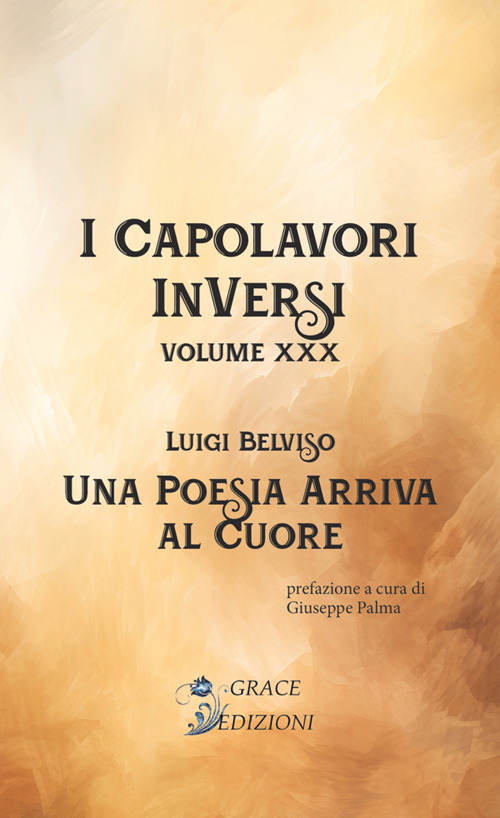 Una poesia arriva al cuore. I Capolavori InVersi. Vol. 30