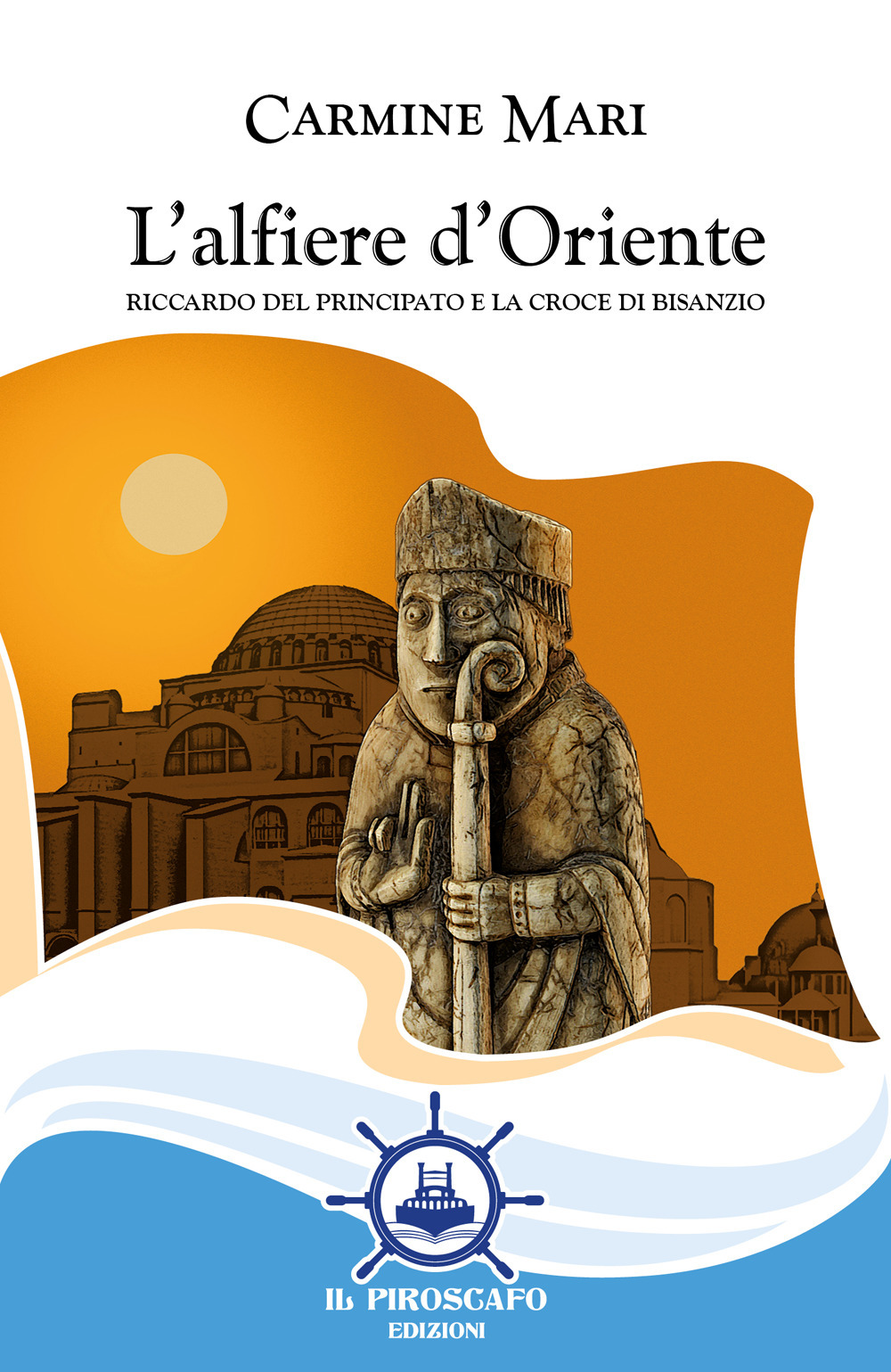 L'alfiere d'Oriente. Riccardo del Principato e la croce di Bisanzio