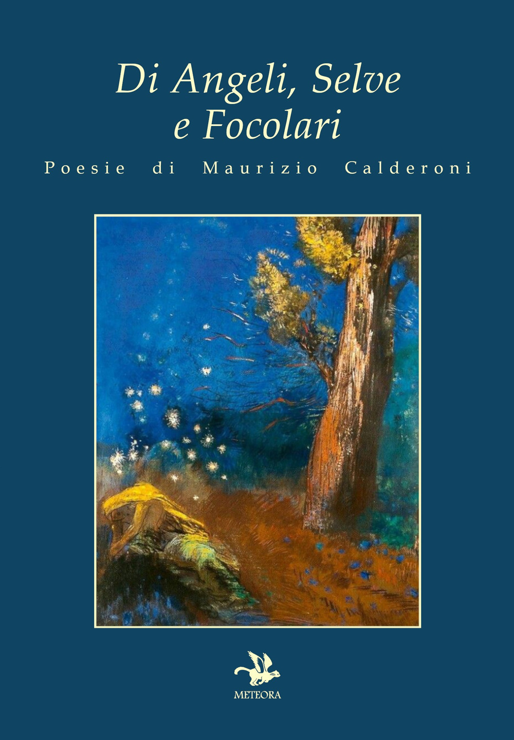 Di angeli, selve e focolari