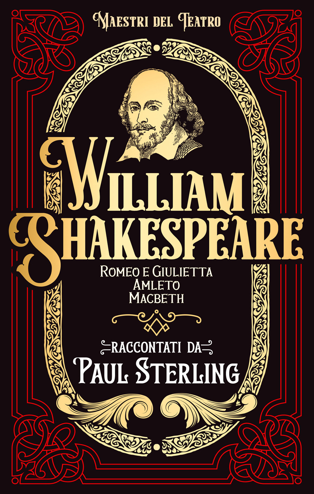 William Shakespeare. Romeo e Giulietta, Amleto, Macbet. Ediz. integrale