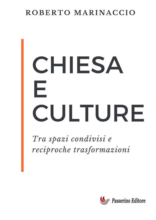 Chiesa e culture. Tra spazi condivisi e reciproche trasformazioni. Nuova ediz.