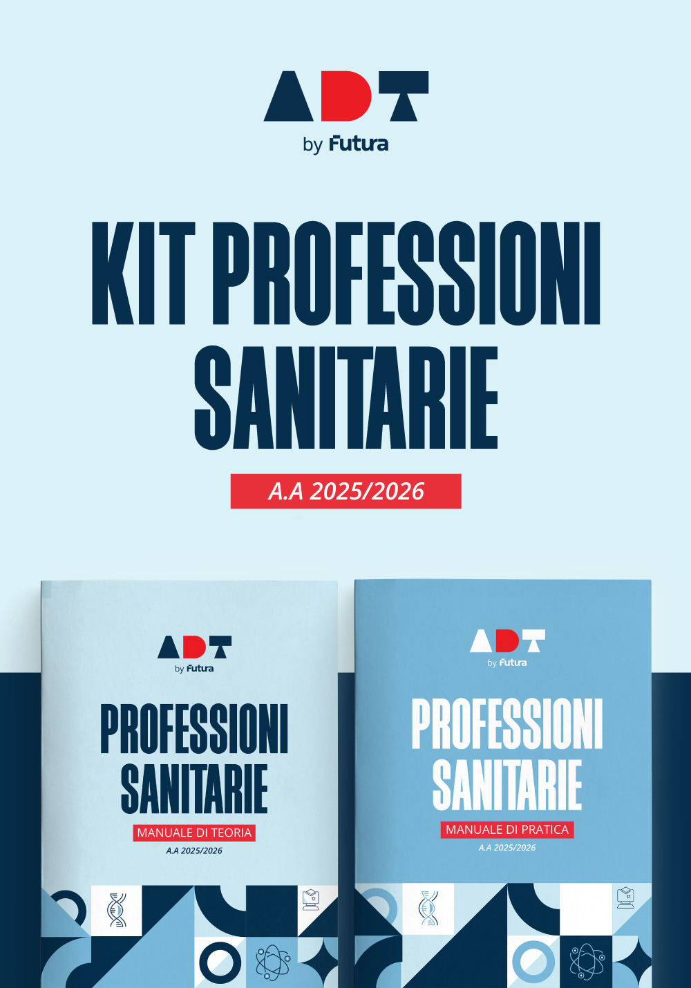 Accademia dei Test. Professioni sanitarie. Kit di preparazione 2025/2026